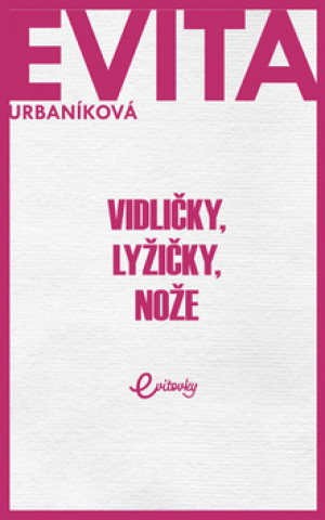Könyv Vidličky, lyžičky, nože Eva Urbaníková