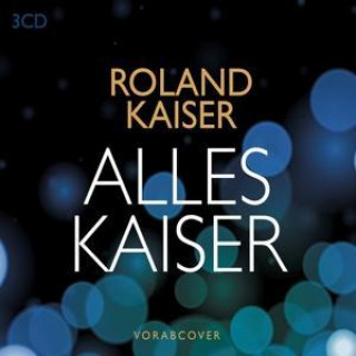 Audio  Alles Kaiser (Das Beste am Leben) Roland Kaiser