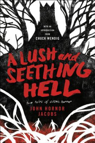 Könyv Lush and Seething Hell John Hornor Jacobs