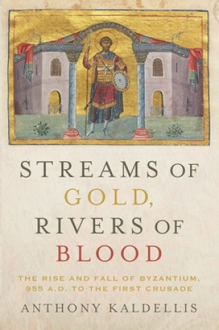 Книга Streams of Gold, Rivers of Blood Kaldellis