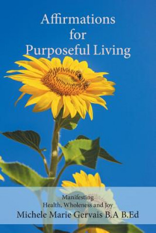 Knjiga Affirmations for Purposeful Living Michele Marie Gervais