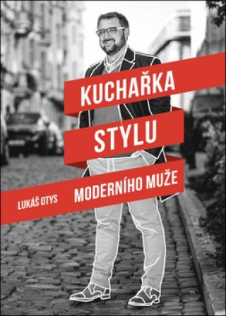 Kniha Kuchařka stylu moderního muže Lukáš Otys