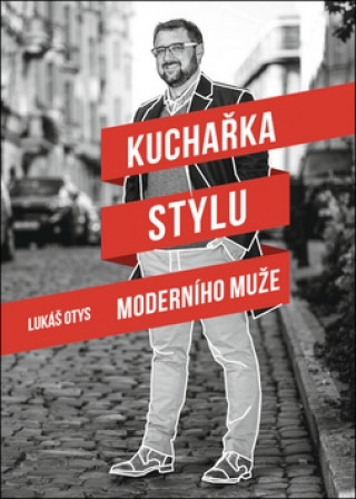 Buch Kuchařka stylu moderního muže Lukáš Otys