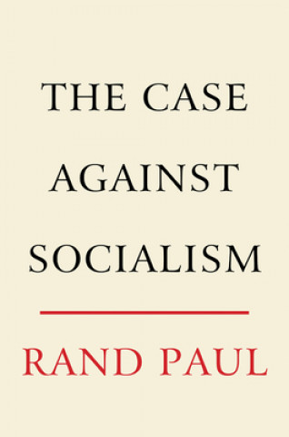 Könyv The Case Against Socialism Rand Paul