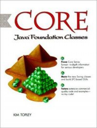 Kniha Core Java Foundation Classes Kim Topley