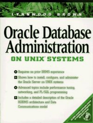 Knjiga Oracle Database Administration for UNIX Systems (Bk/CD-ROM) Lynnwood Brown