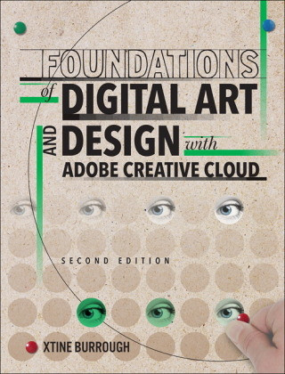 Knjiga Foundations of Digital Art and Design with Adobe Creative Cloud Xtine Burrough