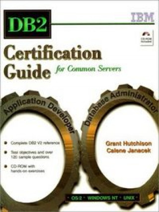 Knjiga DB2 Certification Guide for Common Servers Grant Hutchinson