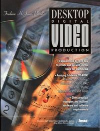 Kniha Desktop Digital Video Production Frederic Jones
