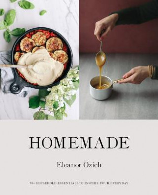 Carte Homemade: 80+ Household Essentials to Inspire Your Everyday Eleanor Ozich