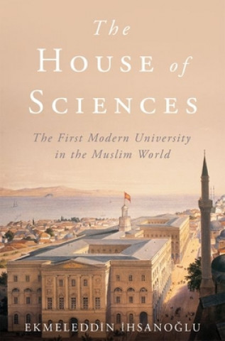 Kniha House of Sciences Ekmeleddin Ihsanoglu