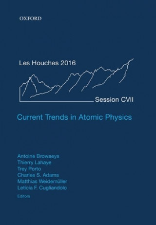 Kniha Current Trends in Atomic Physics Antoine Browaeys