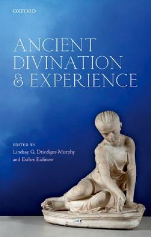 Knjiga Ancient Divination and Experience Lindsay G. Driediger-Murphy