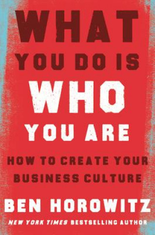 Knjiga What You Do Is Who You Are Ben Horowitz