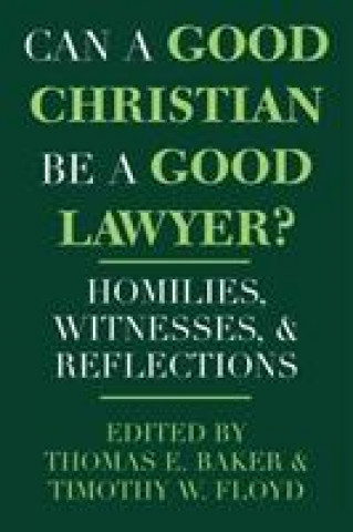 Книга Can a Good Christian Be a Good Lawyer? Thomas E. Baker