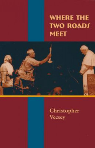 Boek Where the Two Roads Meet Christopher Vecsey