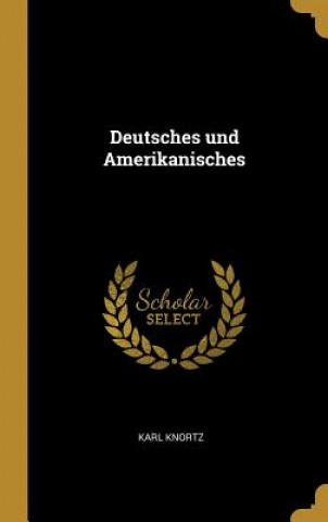 Książka Deutsches Und Amerikanisches Karl Knortz