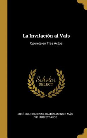 Książka La Invitación al Vals: Opereta en Tres Actos Jose Juan Cadenas