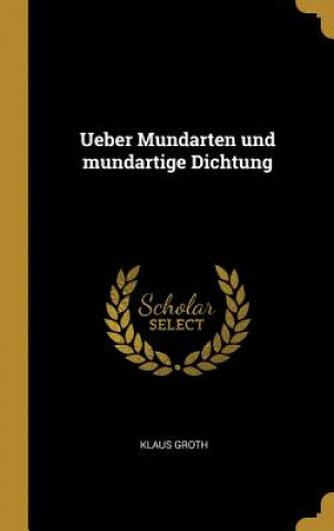 Kniha Ueber Mundarten Und Mundartige Dichtung Klaus Groth