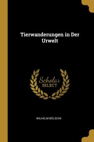 Buch Tierwanderungen in Der Urwelt Wilhelm Bolsche