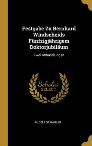 Kniha Festgabe Zu Bernhard Windscheids Fünfzigjährigem Doktorjubiläum: Zwei Abhandlungen Rudolf Stammler