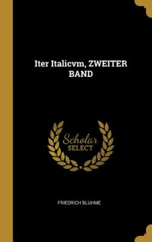 Kniha Iter Italicvm, Zweiter Band Friedrich Bluhme