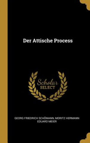 Knjiga Der Attische Process Georg Friedrich Schomann