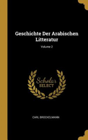 Buch Geschichte Der Arabischen Litteratur; Volume 2 Carl Brockelmann