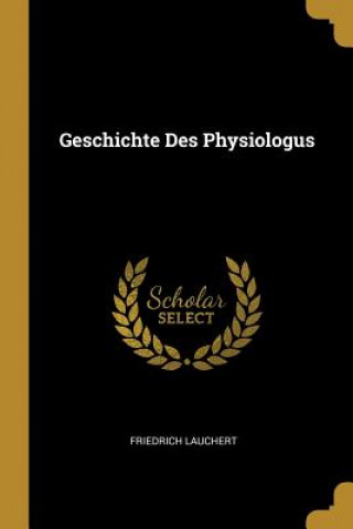 Knjiga Geschichte Des Physiologus Friedrich Lauchert