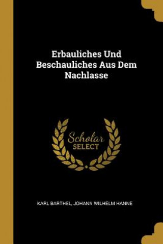 Książka Erbauliches Und Beschauliches Aus Dem Nachlasse Karl Barthel