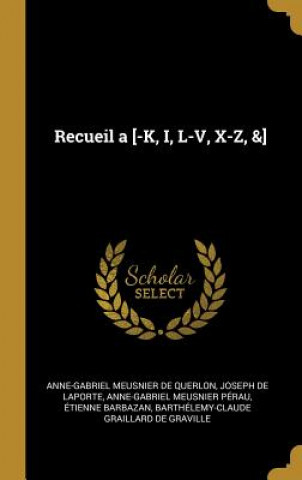 Kniha Recueil a [-K, I, L-V, X-Z, &] Anne-Gabriel Meusnier De Querlon