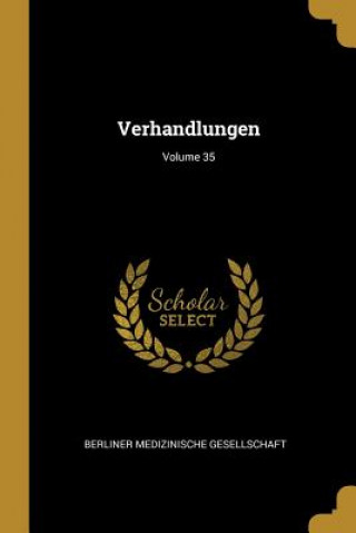 Kniha Verhandlungen; Volume 35 Berliner Medizinische Gesellschaft