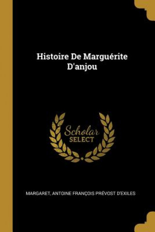 Kniha Histoire De Marguérite D'anjou Margaret