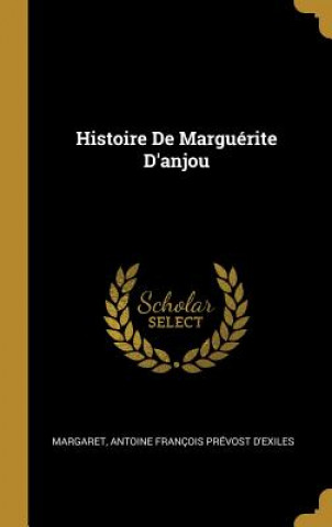 Книга Histoire De Marguérite D'anjou Margaret