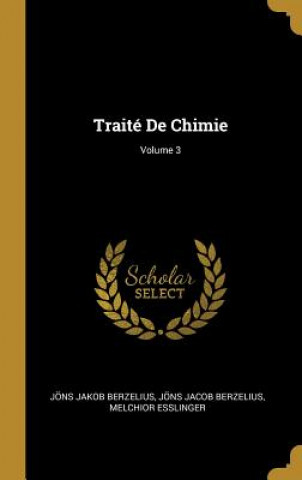 Kniha Traité De Chimie; Volume 3 Jons Jakob Berzelius