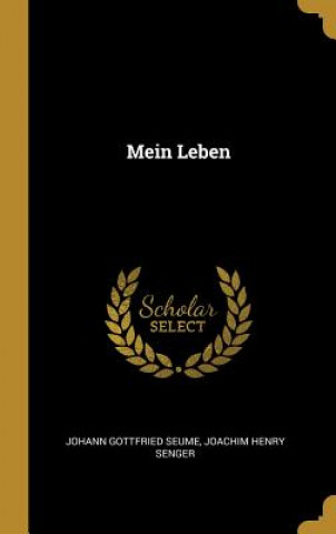 Kniha Mein Leben Johann Gottfried Seume