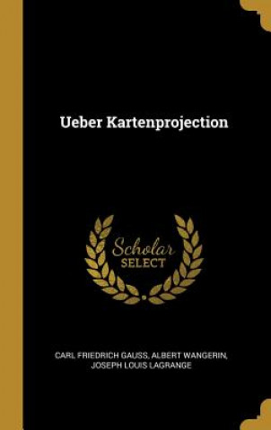 Carte Ueber Kartenprojection Carl Friedrich Gauss