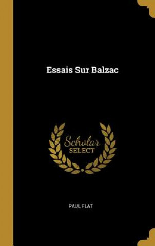 Könyv Essais Sur Balzac Paul Flat