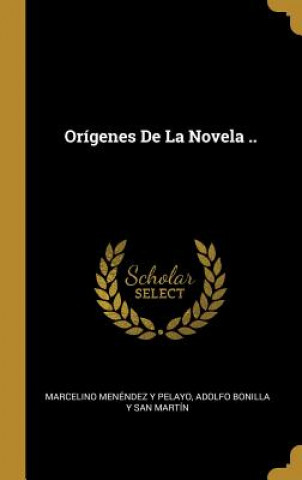 Carte Orígenes De La Novela .. Marcelino Menendez Y. Pelayo