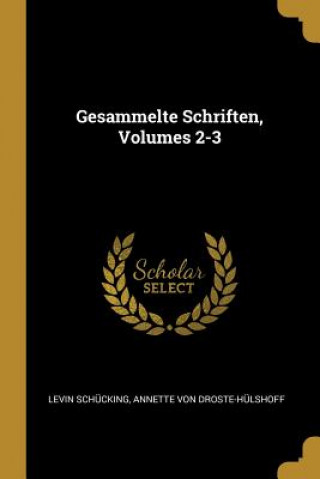 Carte Gesammelte Schriften, Volumes 2-3 Levin Schucking