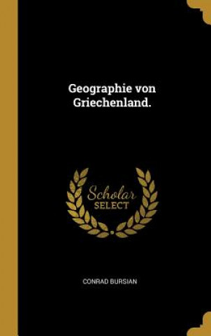 Książka Geographie Von Griechenland. Conrad Bursian