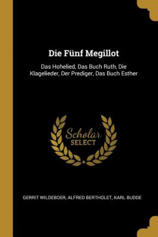 Kniha Die Fünf Megillot: Das Hohelied, Das Buch Ruth, Die Klagelieder, Der Prediger, Das Buch Esther Gerrit Wildeboer