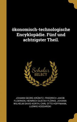 Kniha Ökonomisch-Technologische Encyklopädie. Fünf Und Achtzigster Theil. Johann Georg Krunitz