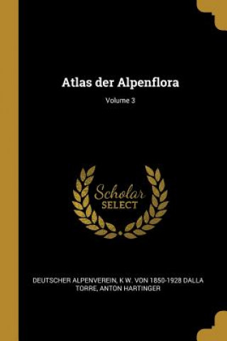 Kniha Atlas Der Alpenflora; Volume 3 Deutscher Alpenverein