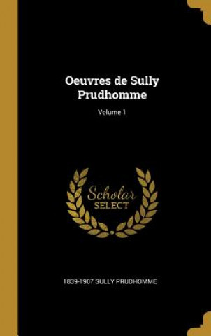 Carte Oeuvres de Sully Prudhomme; Volume 1 Sully Prudhomme