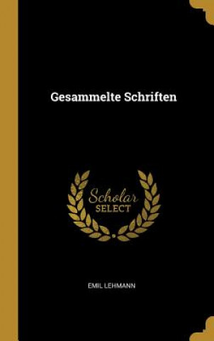 Kniha Gesammelte Schriften Emil Lehmann