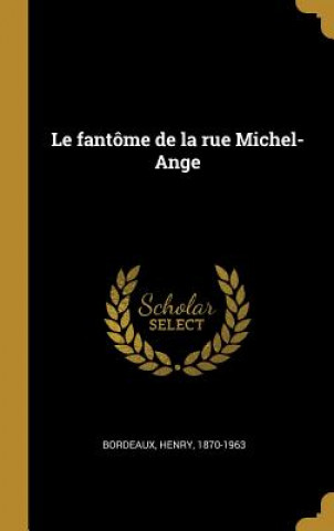 Kniha Le fantôme de la rue Michel-Ange Henry Bordeaux