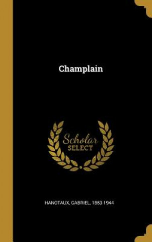 Βιβλίο Champlain Gabriel Hanotaux