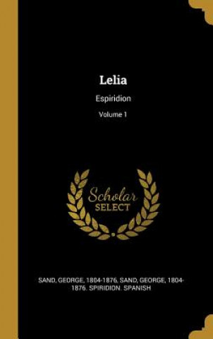 Buch Lelia: Espiridion; Volume 1 George Sand