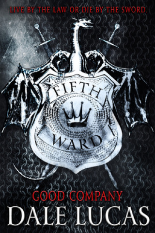 Könyv The Fifth Ward: Good Company Dale Lucas
